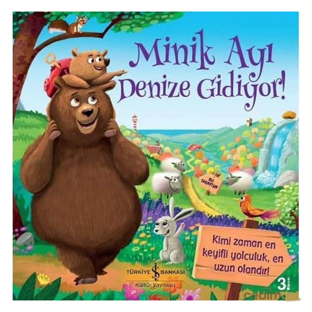 Minik Ayı Denize Gidiyor!: Kimi Zaman En Keyifli Yolculuk, En Uzun Olandır!
