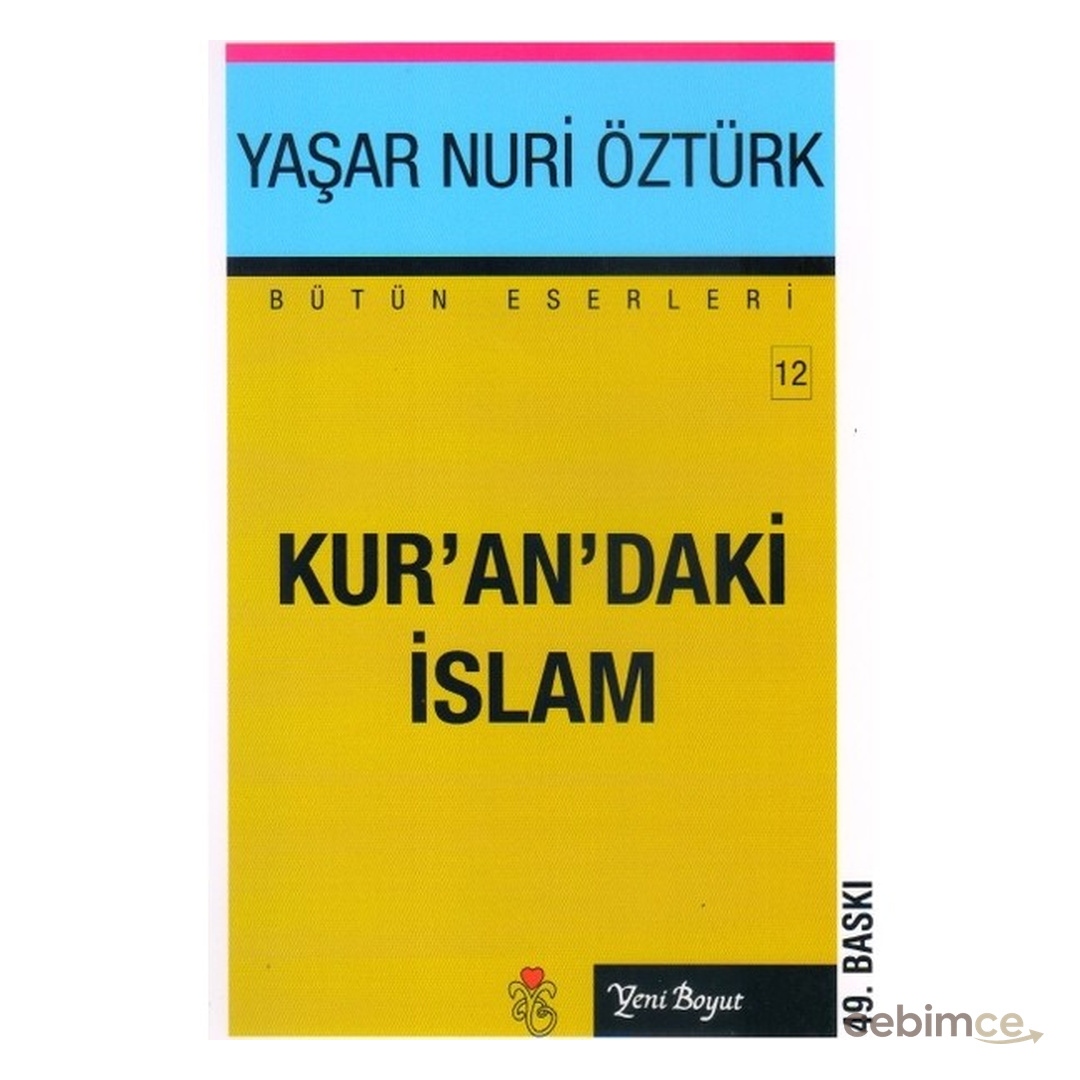 Kuran'daki İslam Kitabı Yaşar Nuri Öztürk 510 Sayfa Eğitim Düzeyi