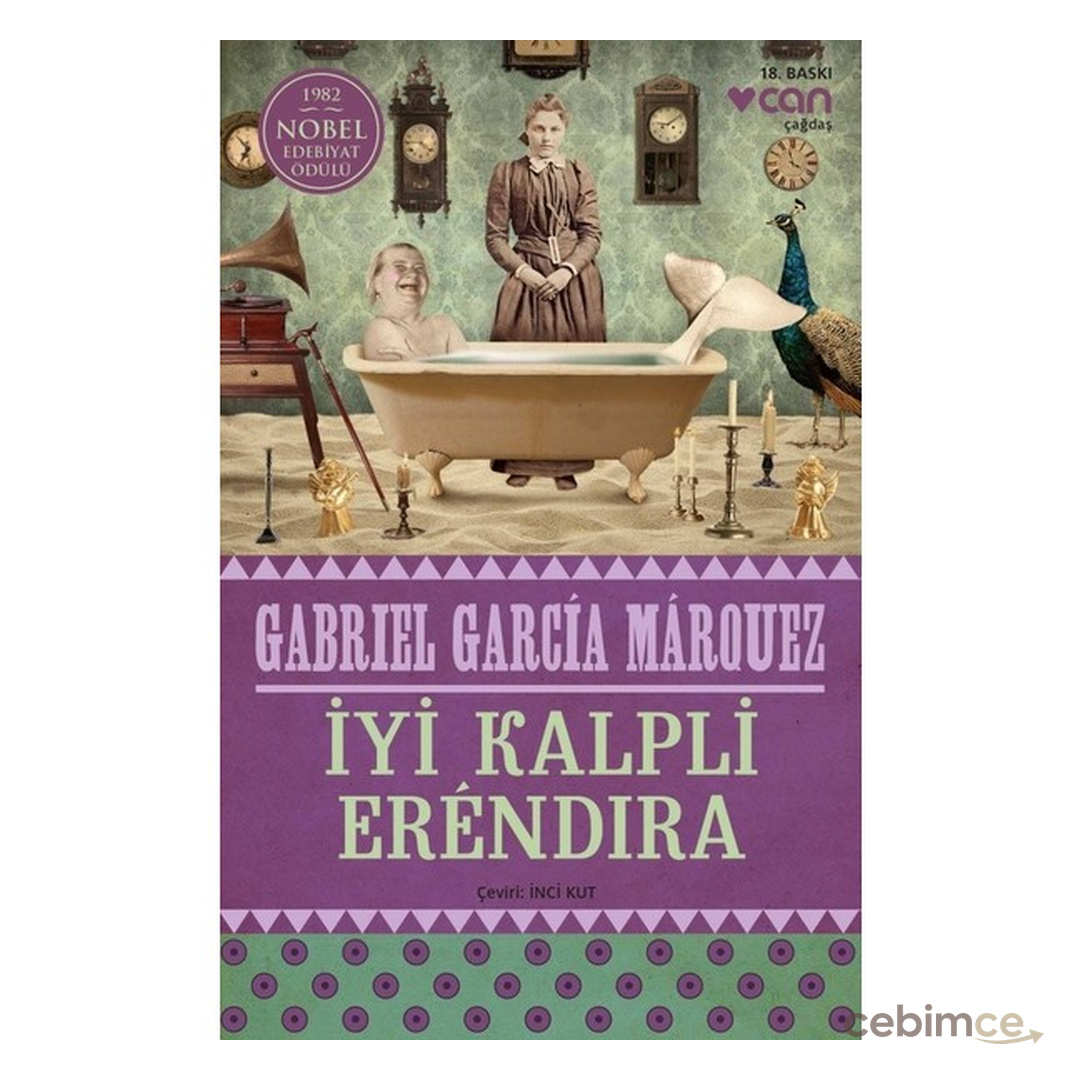 İyi Kalpli Erendira ile Büyükannesinin İnanılmaz ve Acıklı Öyküsü - Gabriel Garcia Mârquez