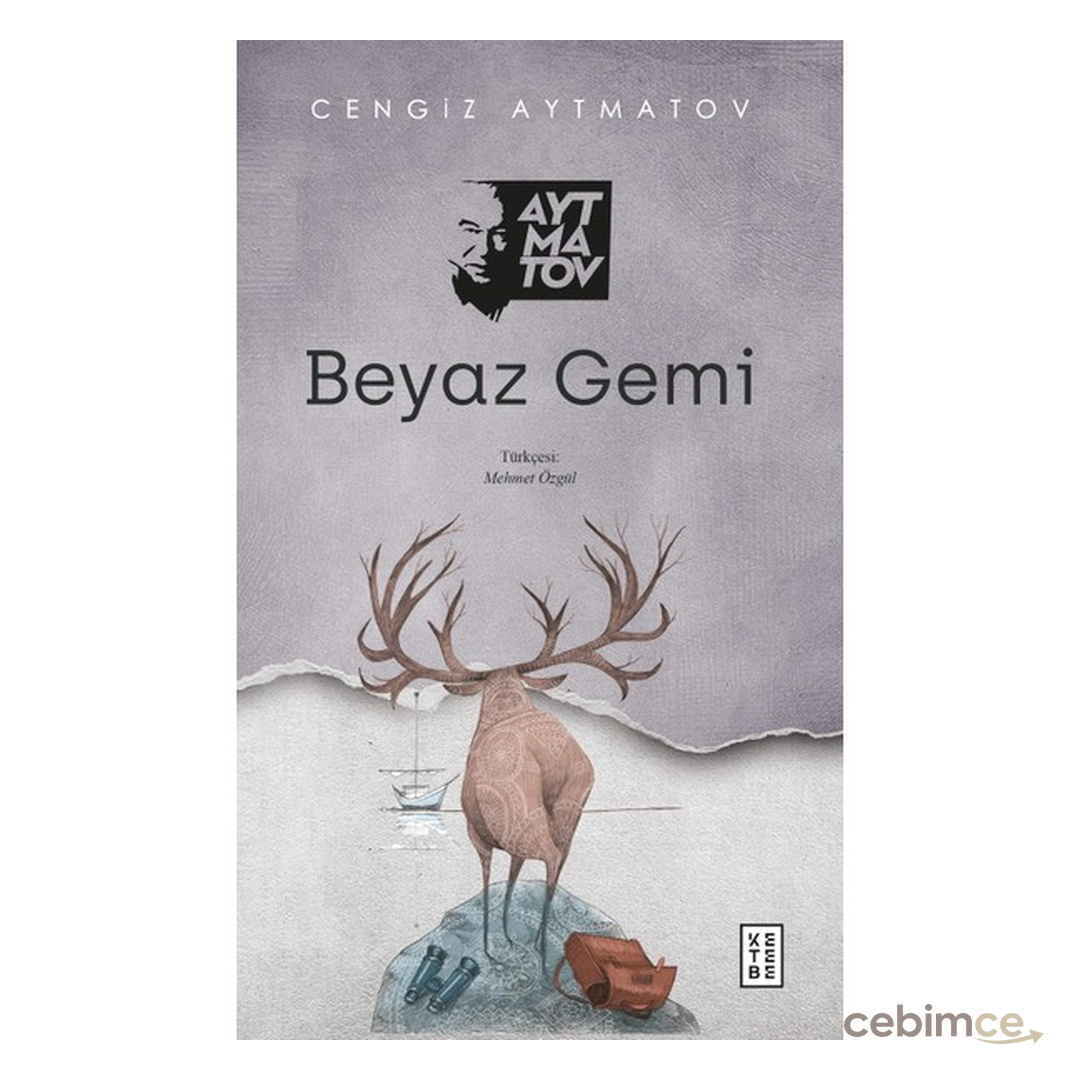 Ketebe Yayınları Beyaz Gemi - Cengiz Aytmatov